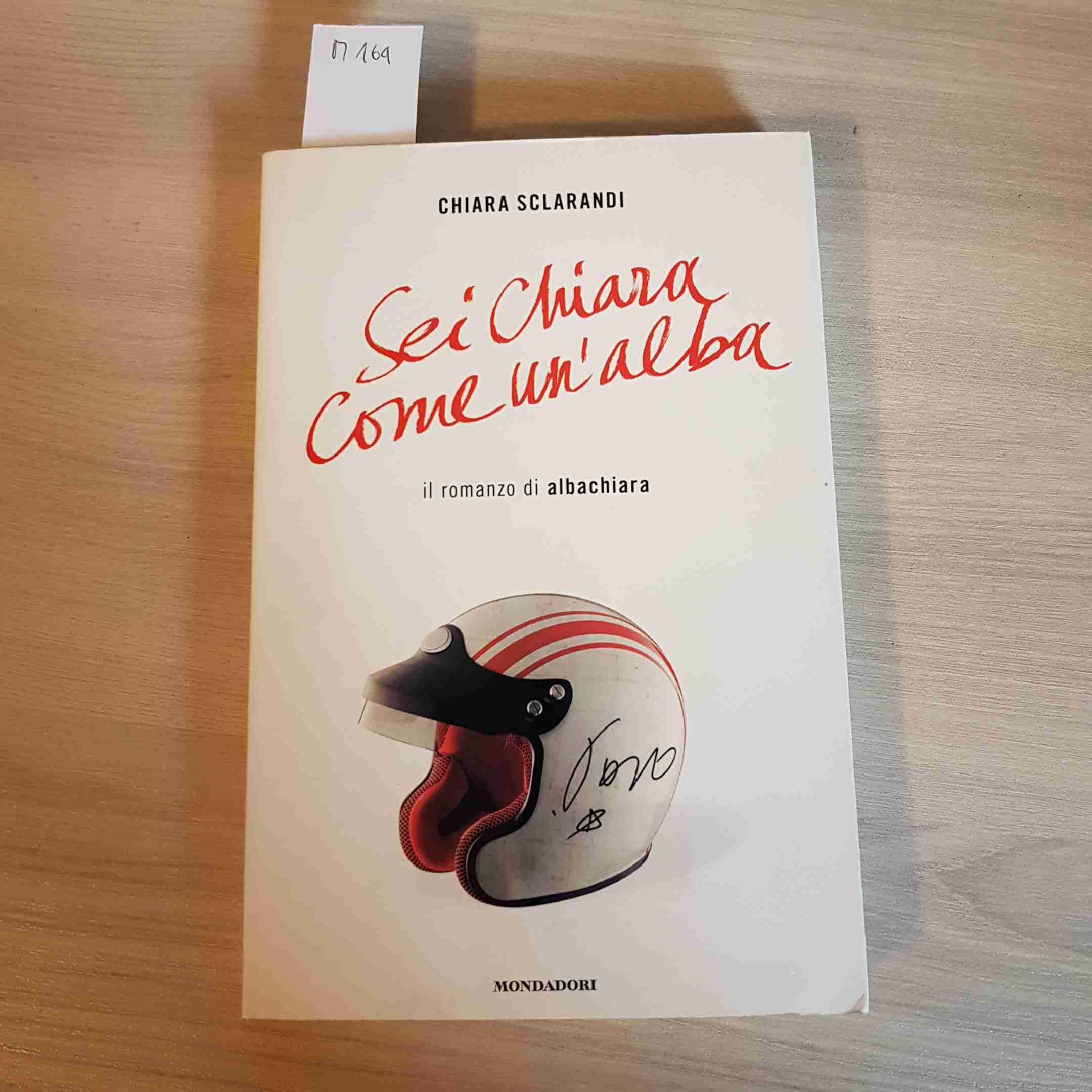 Sei chiara come un'alba. Il romanzo di Albachiara Contemporary literature