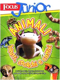 Focus junior. Animali brutti, sporchi e cattivi book