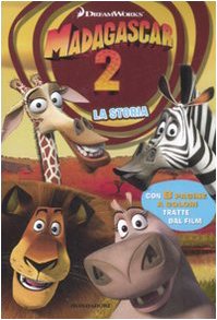 Madagascar 2. La storia (Cinema. Narrativa) Novels & Short Stories