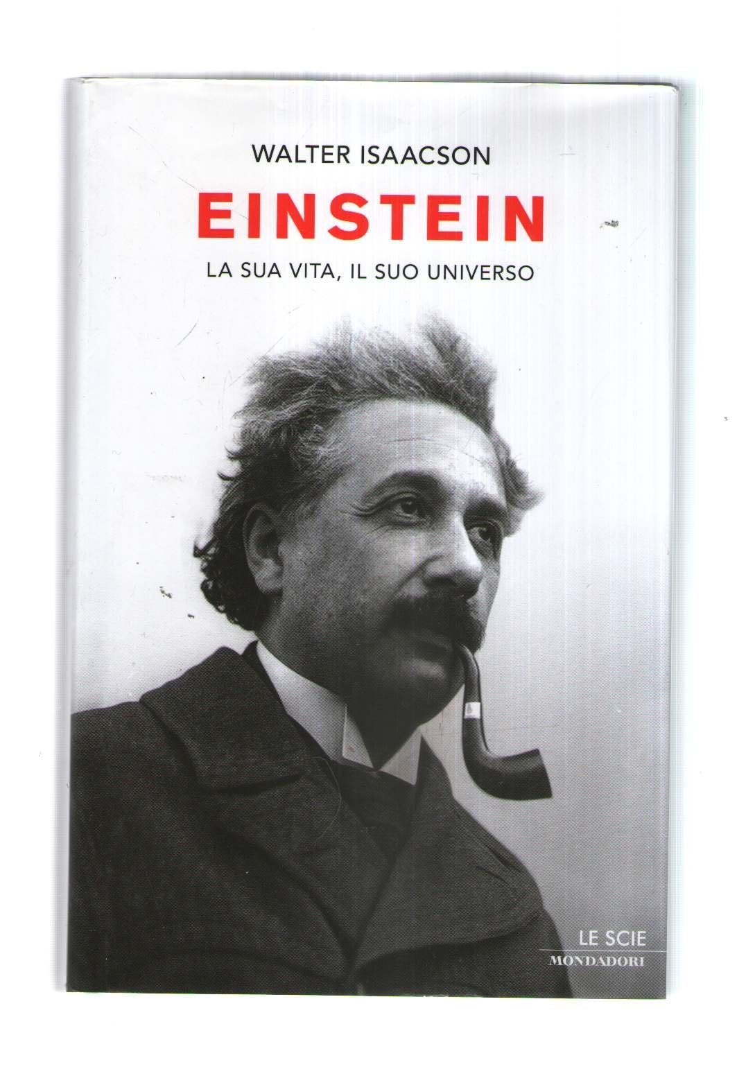 Einstein. La sua vita, il suo universo (Le scie) Science