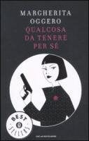 Qualcosa da tenere per se (Oscar bestsellers, Band 1875) Classics