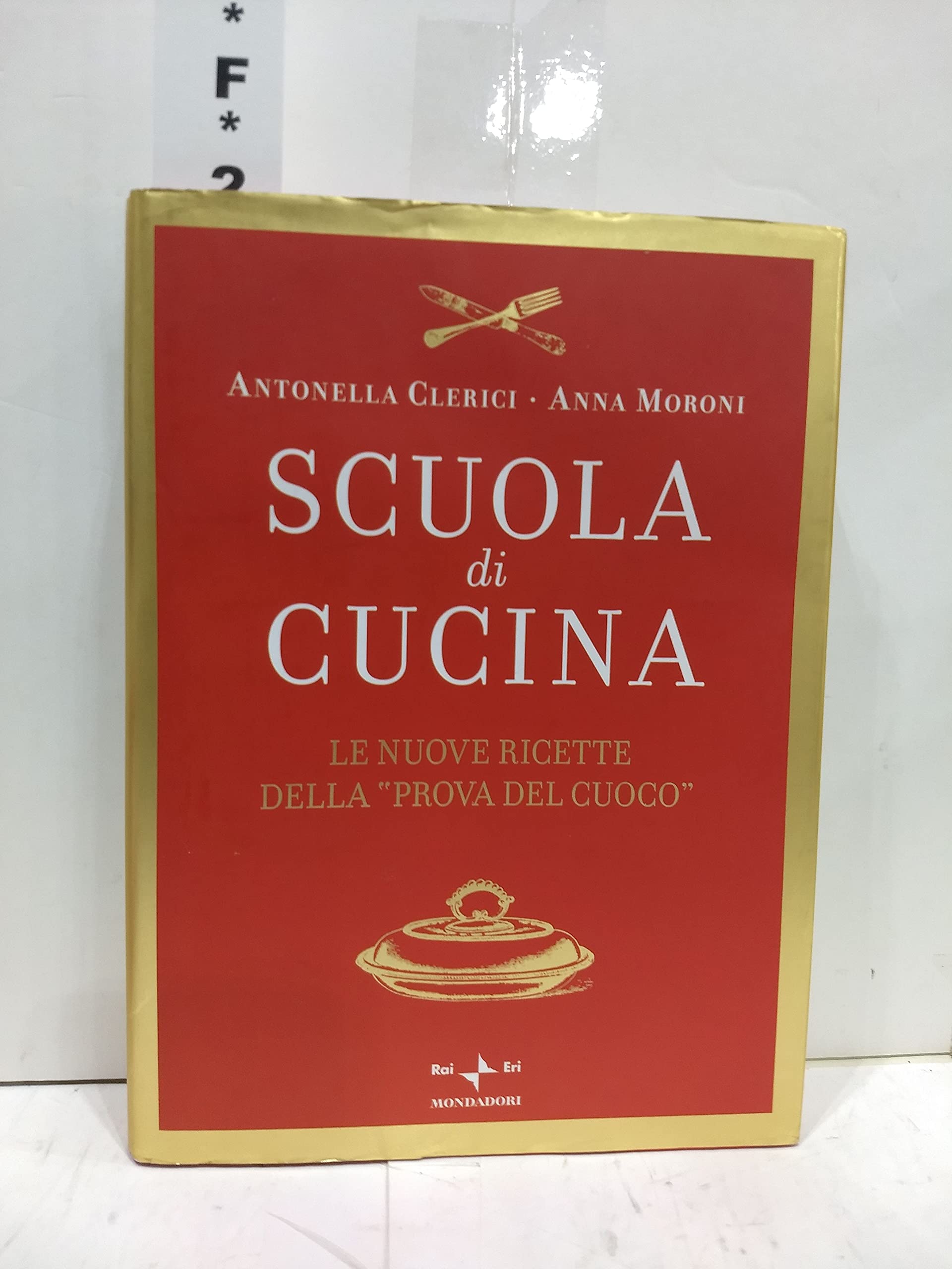 Scuola di cucina. Le nuove ricette della «Prova del cuoco» (Comefare) Leisure, Home & Garden