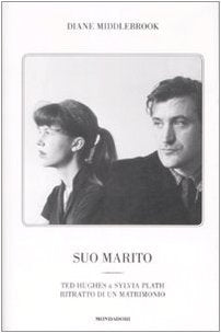 Suo marito. Ted Hughes & Sylvia Plath. Ritratto di un matrimonio Contemporary literature