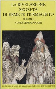 La rivelazione segreta di Ermete Trismegisto (Vol. 1) (Scrittori greci e latini) Philosophy