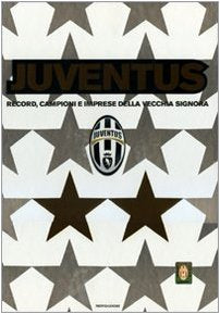 Juventus. Record, campioni e imprese della vecchia signora. Ediz. illustrata (Arcobaleno) Leisure & Fun