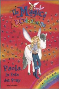 Paola, la fata dei pony. Il magico arcobaleno. Ediz. illustrata (Vol. 28) Novels & Short Stories