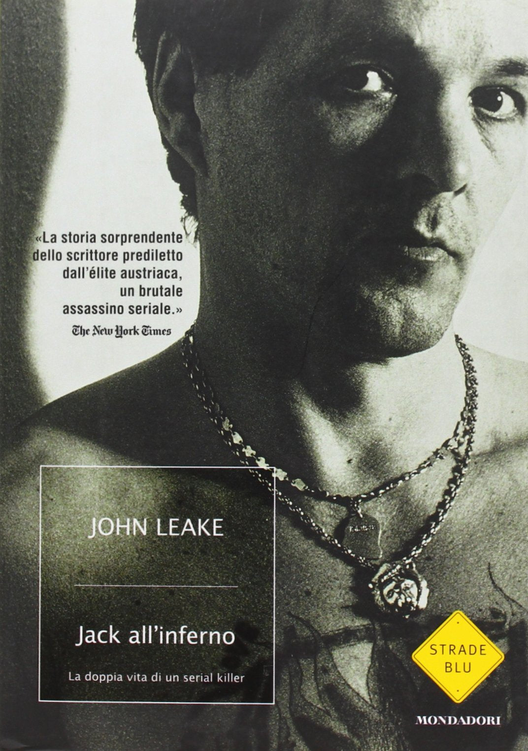 Jack all'inferno. La doppia vita di un serial killer (Strade blu. Non Fiction) Social Sciences
