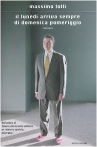 Il lunedì arriva sempre di domenica pomeriggio book