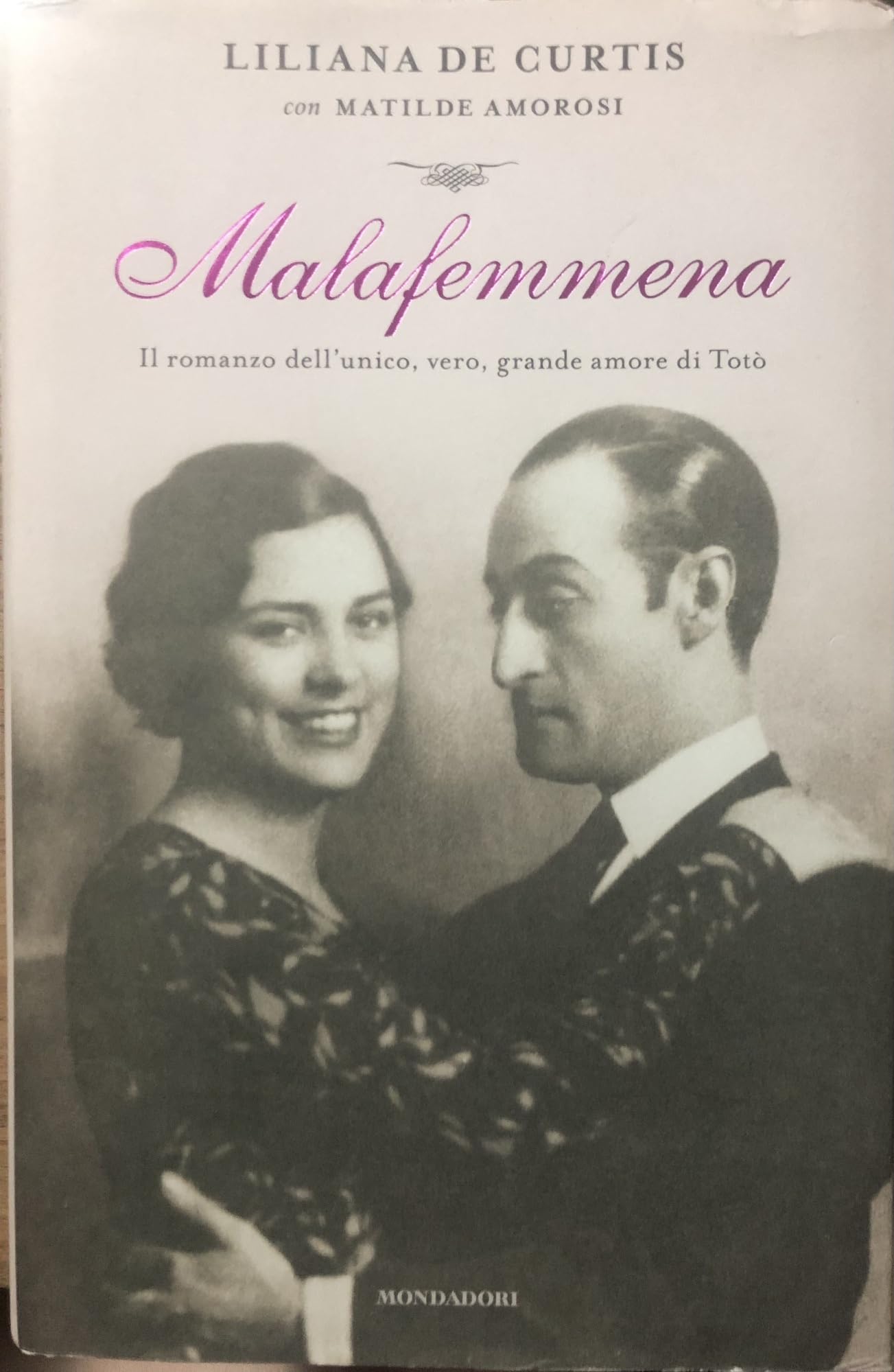Malafemmena. Il romanzo dell'unico, vero, grande amore di Totò (Ingrandimenti) Art & Literature Books