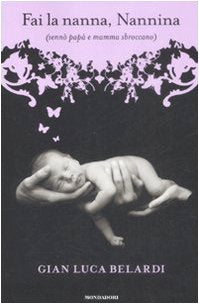 Fai la nanna, Nannina. (Sennò papà e mamma sbroccano) (Arcobaleno) Contemporary literature