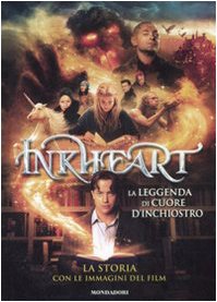 Inkheart. La leggenda di Cuore d'inchiostro. La storia con le immagini del film book