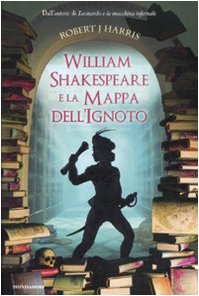 Will Shakespeare e la mappa dell'ignoto (I Grandi) Novels & Short Stories
