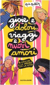 Gioie e dolori, viaggi e nuovi amori. 4 amiche alle prese con la vita book