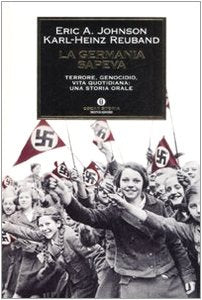 La Germania sapeva. Terrore, genocidio, vita quotidiana. Una storia orale book