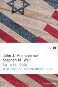 La Israel lobby e la politica estera americana (Oscar saggi, Band 852) Politics & History