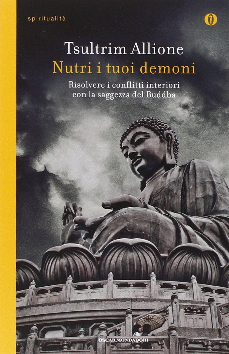Nutri i tuoi demoni. Risolvere i conflitti interiori con la saggezza del Buddha Religion & Esotericism