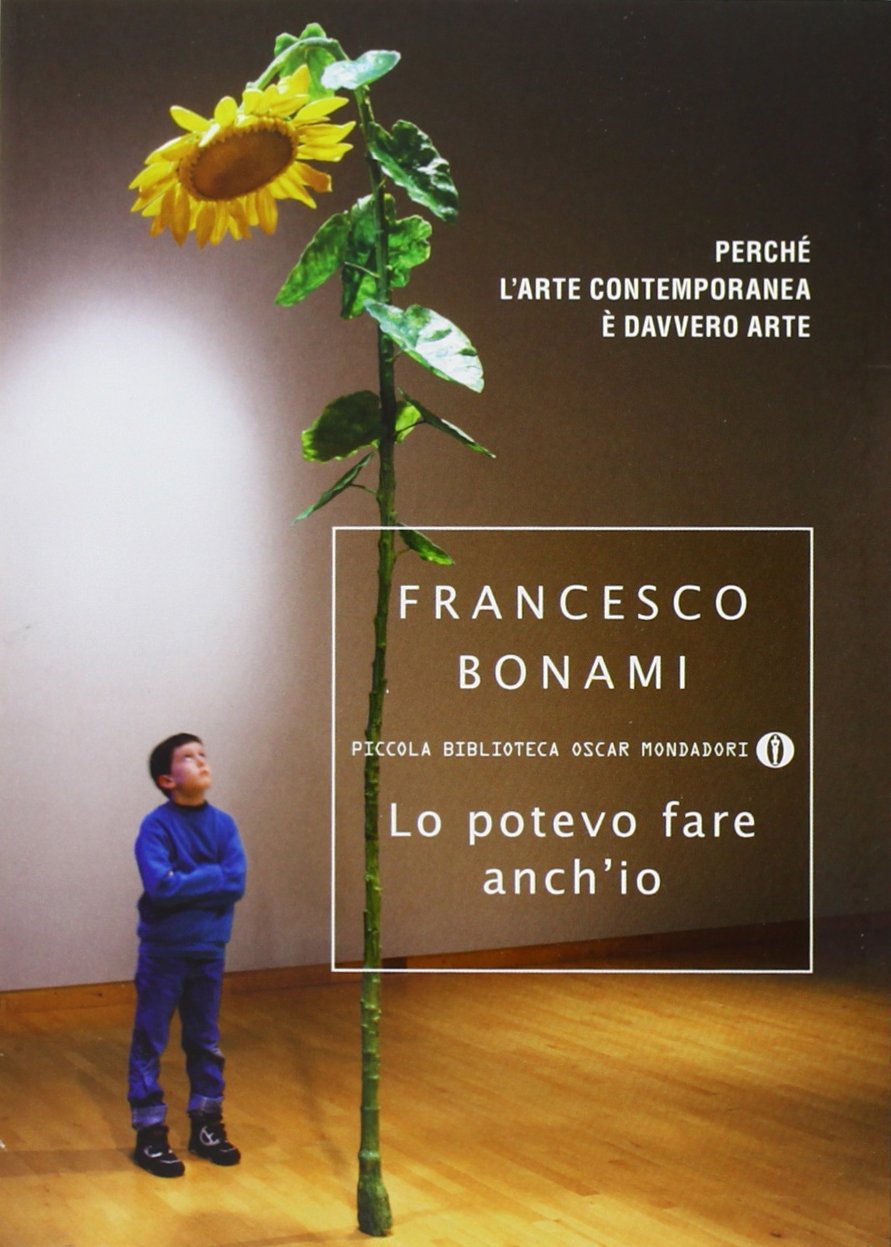 Lo potevo fare anch'io. Perché l'arte contemporanea è davvero arte Film, Art & Culture