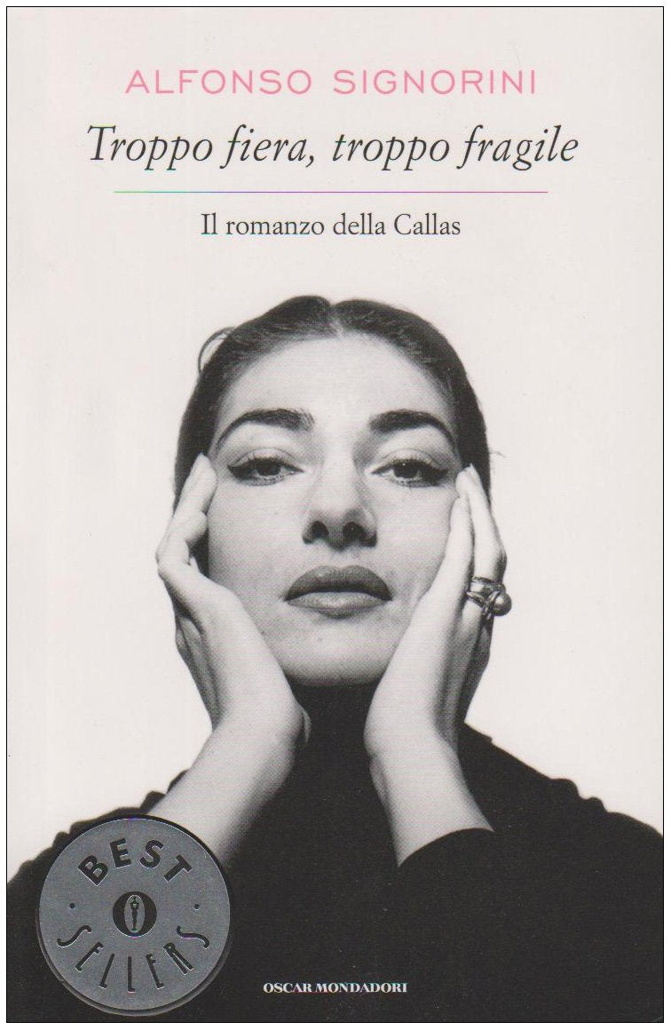 Troppo fiera, troppo fragile. Il romanzo della Callas (Oscar bestsellers, Band 1893) Contemporary literature Books