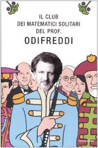 Il club dei matematici solitari del prof. Odifreddi (Saggi) Natural Sciences