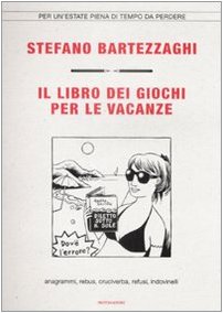 Il libro dei giochi per le vacanze. Anagrammi, rebus, cruciverba, refusi, indovinelli book