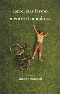Vorrei star fermo mentre il mondo va book