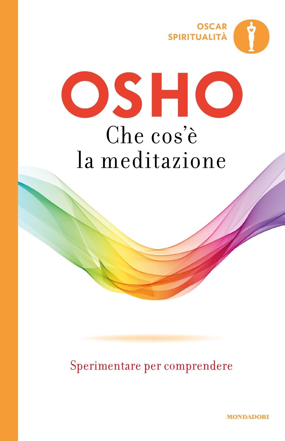Che cos'è la meditazione (Oscar spiritualità) Religion & Esotericism