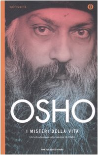 I misteri della vita. Un'introduzione alla visione di Osho (Oscar spiritualità) Religion & Esotericism