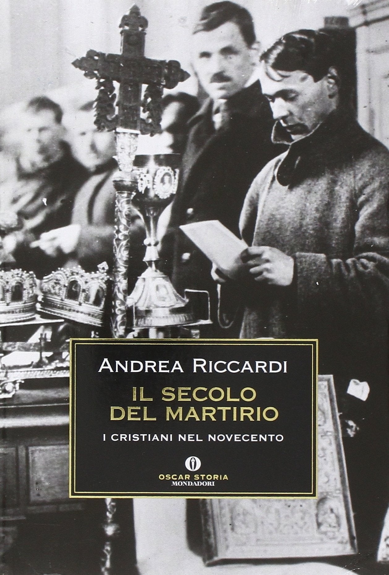 Il secolo del martirio. I cristiani nel Novecento (Oscar storia, Band 505) Philosophy