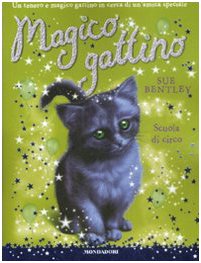 Scuola di circo. Magico gattino (Vol. 6) Novels & Short Stories