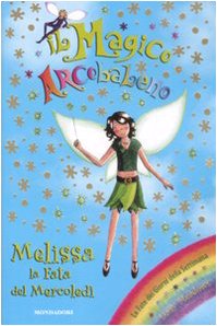 Melissa, la fata del mercoledì. Il magico arcobaleno (Vol. 31) Novels & Short Stories