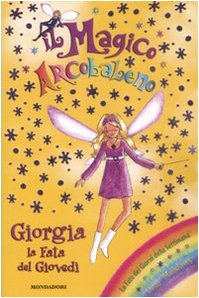 Giorgia, la fata del giovedì. Il magico arcobaleno Novels & Short Stories