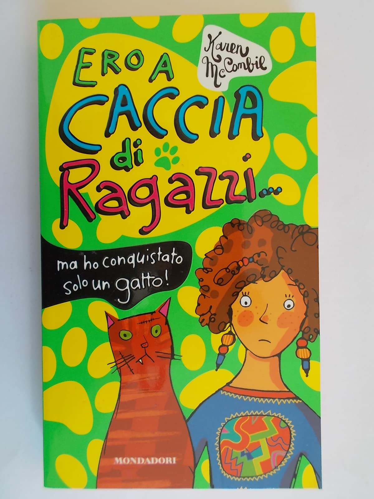 Ero a caccia di ragazzi... ma ho conquistato solo un gatto! (Ragazzine) Non-fiction