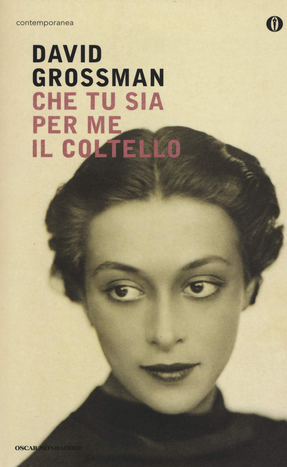 Che tu sia per me il coltello (Oscar contemporanea, Band 1722) Contemporary literature Books