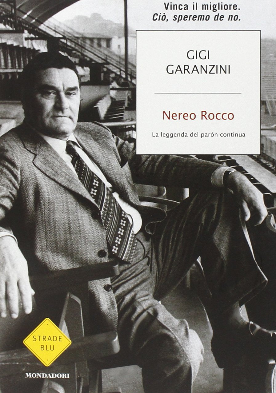 Nereo Rocco. La leggenda del paròn continua (Strade blu. Non Fiction) Sports