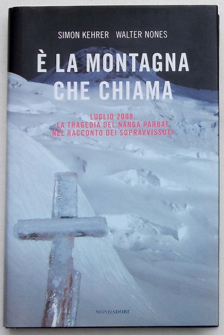È la montagna che chiama. Luglio 2008. La tragedia del Nanga Parbat nel racconto dei sopravvissuti book