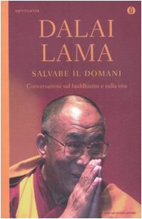 Salvare il domani . Conversazioni sul buddhismo e sulla vita book