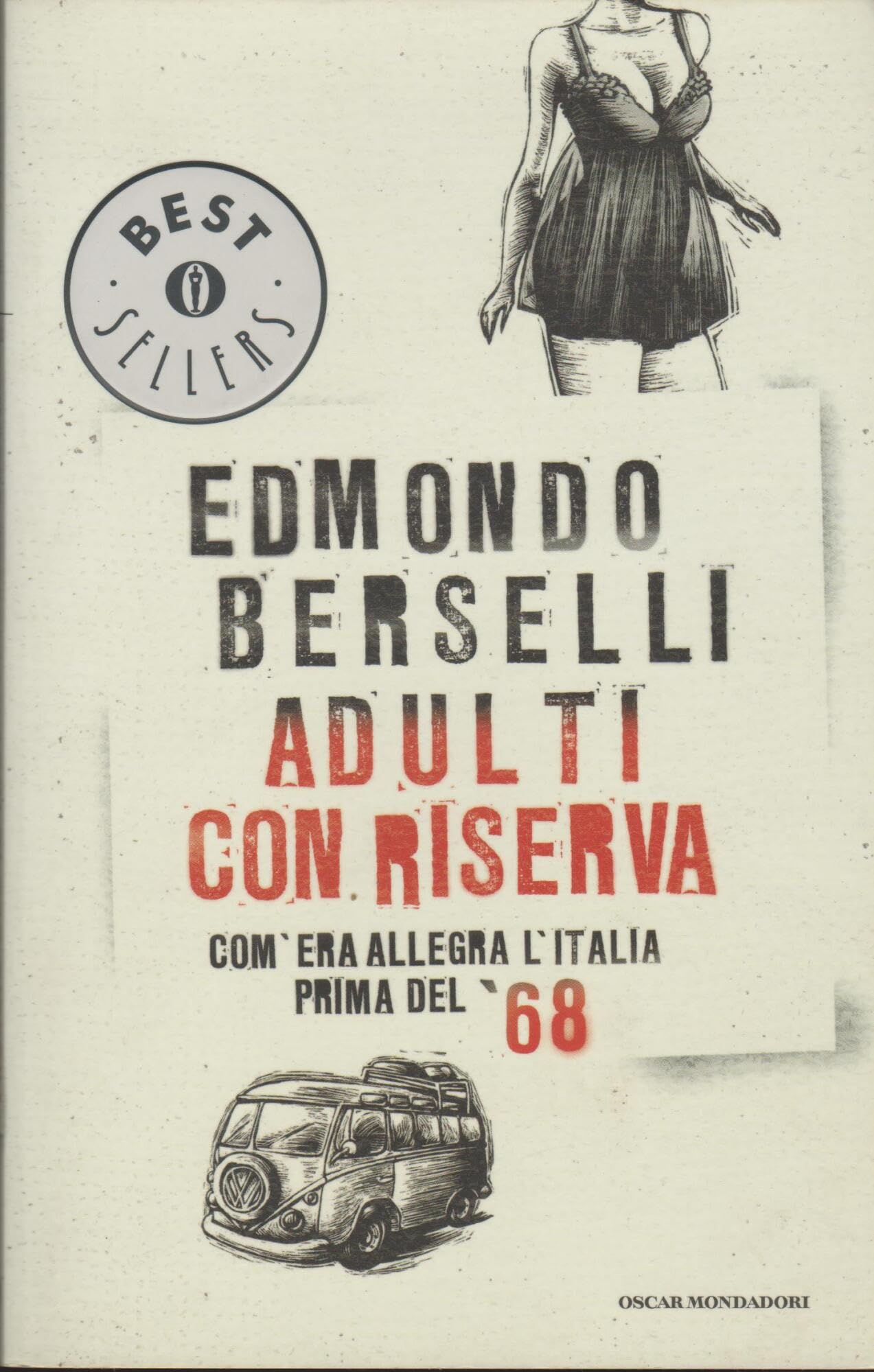 Adulti con riserva. Com'era allegra l'Italia prima del '68 book
