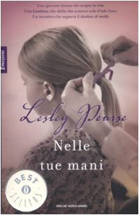 Nelle tue mani (Oscar bestsellers emozioni, Band 1941) Contemporary literature