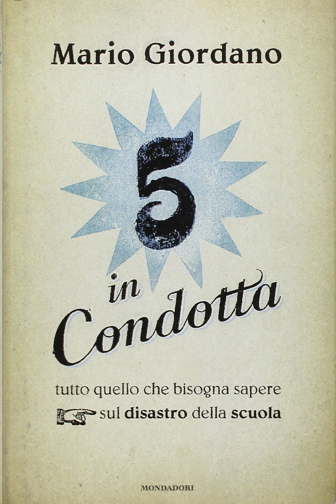 Cinque in condotta. Tutto quello che bisogna sapere sul disastro della scuola book