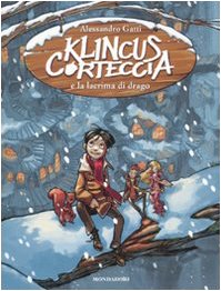 Klincus Corteccia e la lacrima di drago (Vol. 1) (Saghe fantasy) Novels & Short Stories