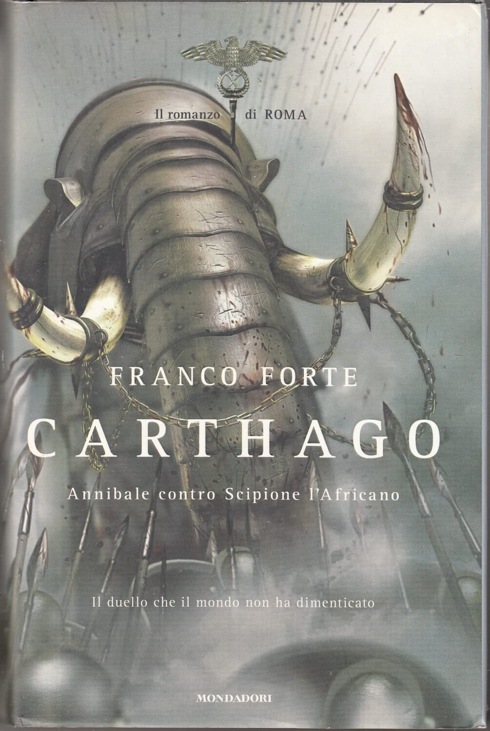Carthago. Annibale contro Scipione l'Africano. Il romanzo di Roma Historical Fiction