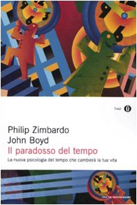 Il paradosso del tempo. La nuova psicologia del tempo che cambierà la tua vita book