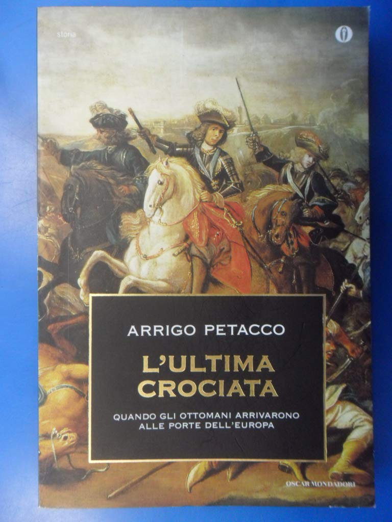 L'ultima crociata. Quando gli ottomani arrivarono alle porte dell'Europa German history