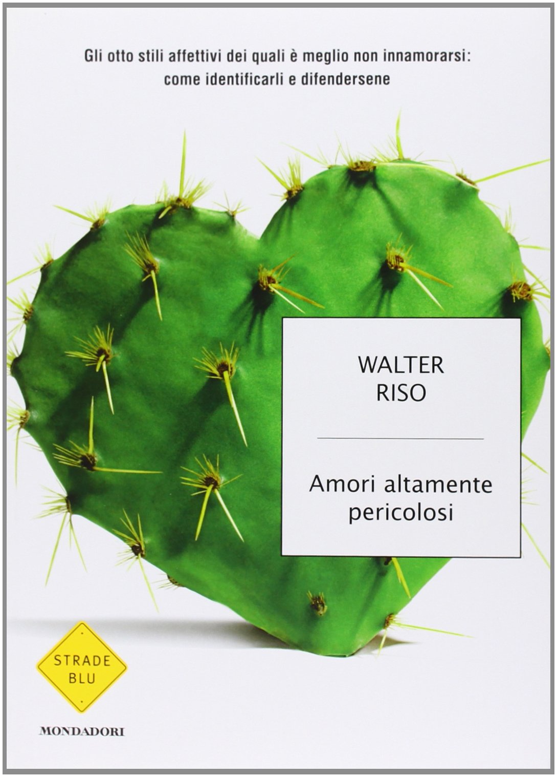 Amori altamente pericolosi. Gli otto stili affettivi dei quali è meglio non innamorarsi: come identificarli e difendersene Parents & Children