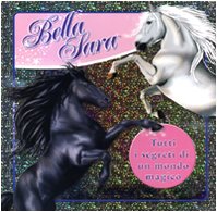 Tutti i segreti di un mondo magico. Bella Sara Novels & Short Stories