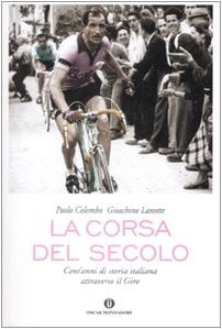 La corsa del secolo. Cent'anni di storia italiana attraverso il Giro Politics & History