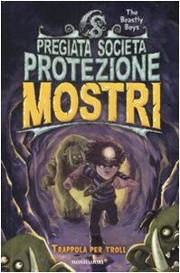 Trappola per Troll. Pregiata società protezione mostri (Vol. 4) Novels & Short Stories