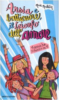 Ansia e batticuore, il trionfo dell'amore. 4 amiche si fanno in 4 Novels & Short Stories