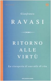 Ritorno alle virtù. La riscoperta di uno stile di vita book