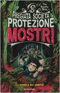 La giungla dei vampiri. Pregiata società protezione mostri (Vol. 4) Novels & Short Stories